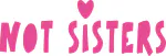 Not sisters